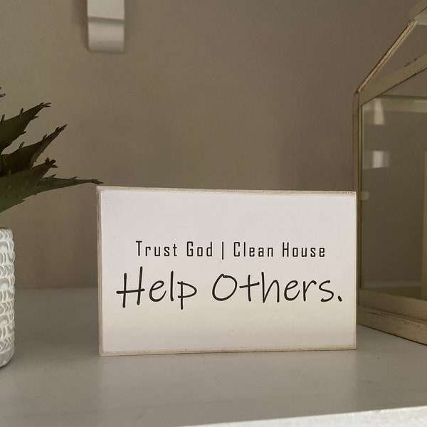 Trust God, Clean House & Help Others Display Sign