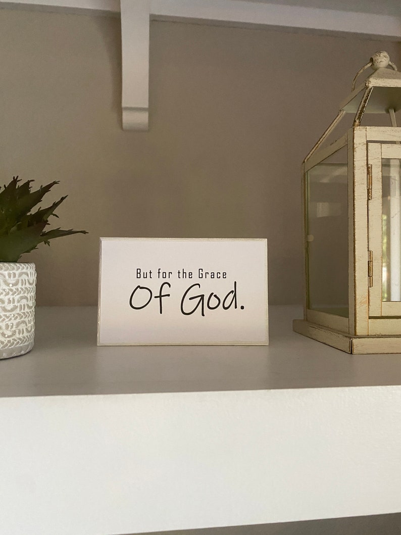 But for the Grace of God Display Sign - Etsy