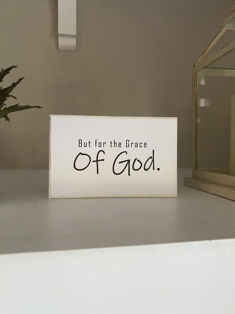 But for the Grace of God Display Sign - Etsy