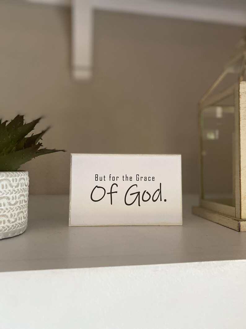 But for the Grace of God Display Sign - Etsy