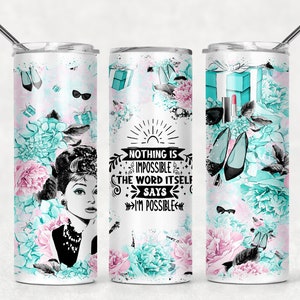 Audrey Hepburn Tumbler, Nothing Is Impossible Quote