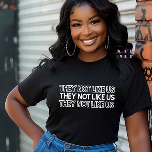 They Not Like Us Shirt, Hip Hop Shirt, Dis Shirt, Not Like Us