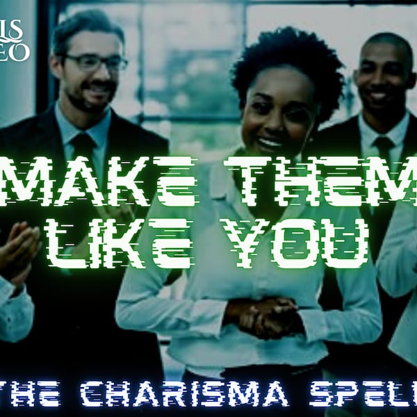 Make Them Like You - The Charisma Spell