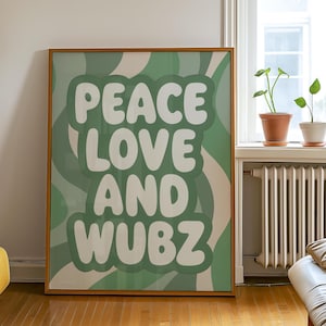 Peace Love and Wubz Poster Rave Poster Accessori Rave Regalo Rave Regalo DJ Arte murale EDM Poster musicale Arte murale Rave Accessori per festival