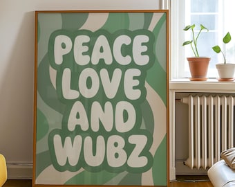 Peace Love and  Wubz Poster Rave Poster Rave Accessories Rave Gift DJ Gift EDM Wall Art Music Poster Rave Wall Art Festival Accessories