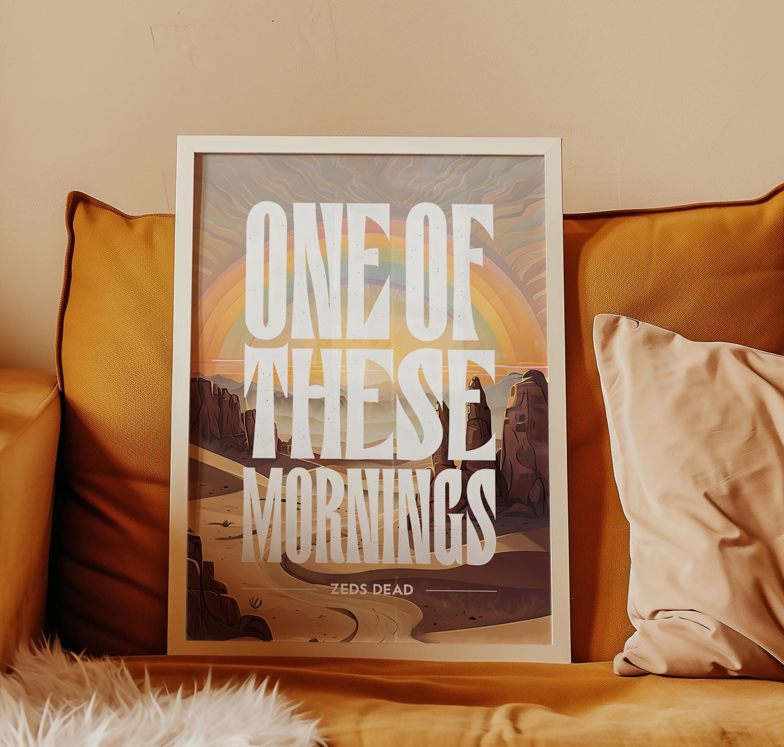 One of These Mornings Desert Rainbow Poster Zeds Dead Merch Rave Poster Rave Wall Art Rave Gift DJ Gift for Rave EDM Poster for Raver