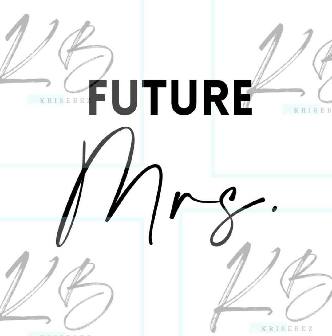Future Mrs SVG, PNG, Wedding Designs, Digital Download - Etsy