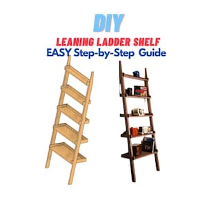 Farmhouse Leaning Ladder Book Shelf Woodworking Plans - Easy Weekend Projects - Easy Step-by-Step Guide - Projects with Standard Lumber