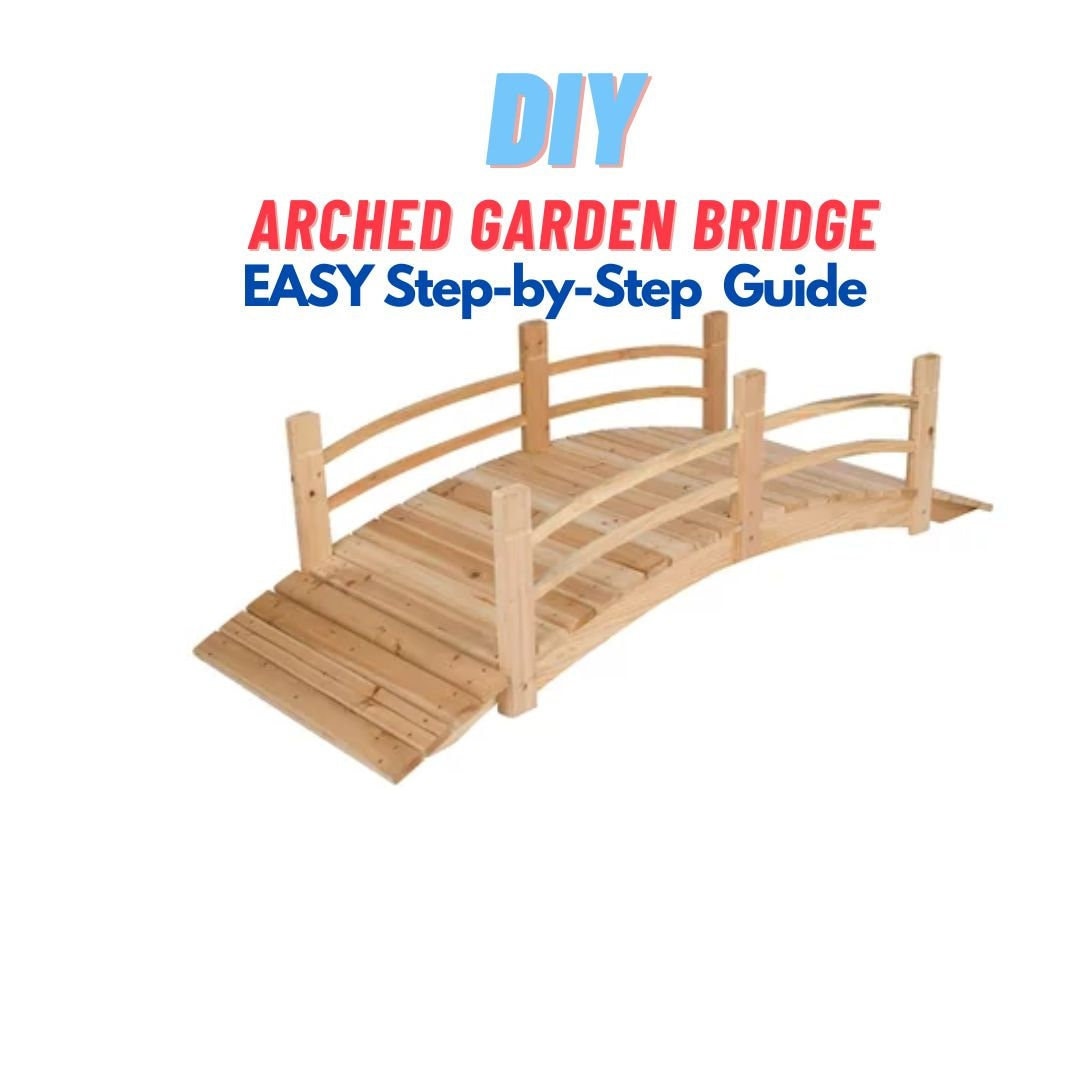 Arched Garden Bridge Woodworking Plan Outdoor Garden Bridge Decoration