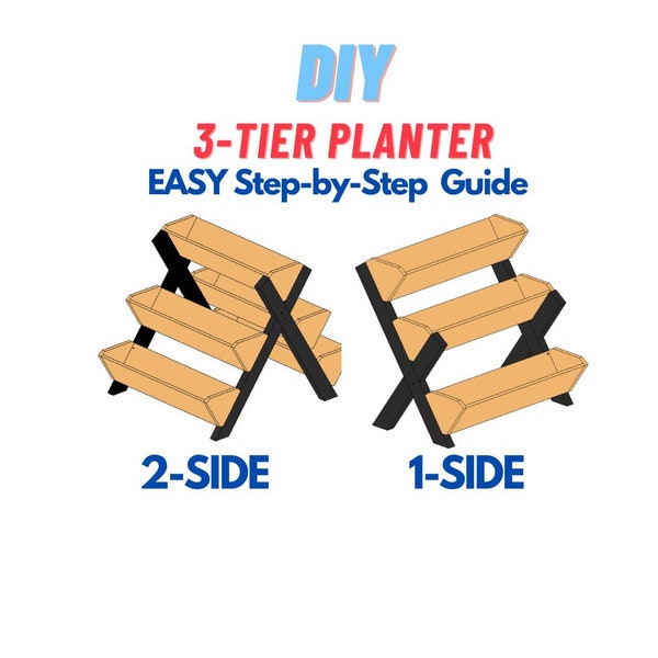 3 Tier 2-Side & 1-Side Planter Woodworking Plan - Garden Herb Flower Planter Plan - DIY Planter Box