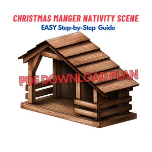 May include: A detailed illustration of a wooden Christmas manger nativity scene. The structure features a sloped roof, open front, and a base. Text at the top reads "CHRISTMAS MANGER NATIVITY SCENE EASY Step-by-Step Guide". The words "PDF DOWNLOAD PLAN" are also visible.