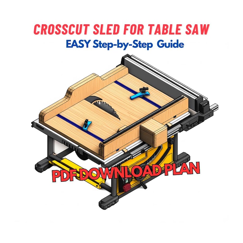 May include: A crosscut sled for a table saw, with the text "EASY Step-by-Step Guide" and "PDF DOWNLOAD PLAN". The sled is made of wood and metal, with a circular saw blade visible. The design includes blue and yellow accents.