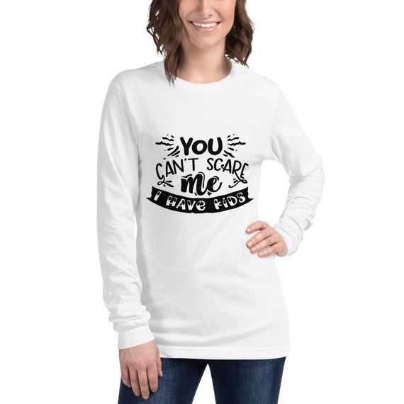 You Can't Scare Me I Have Kids Unisex Jersey Short Sleeve Tee