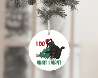 I Do What I Want Funny Cat Christmas Ornament, Ceramic Ornament, Gift For Cat Lovers, White Elephant Gift