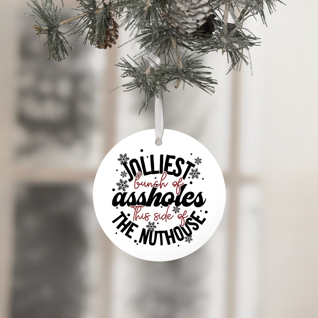 Jolliest Bunch of Assholes This Side of the Nuthouse Ceramic Christmas ...