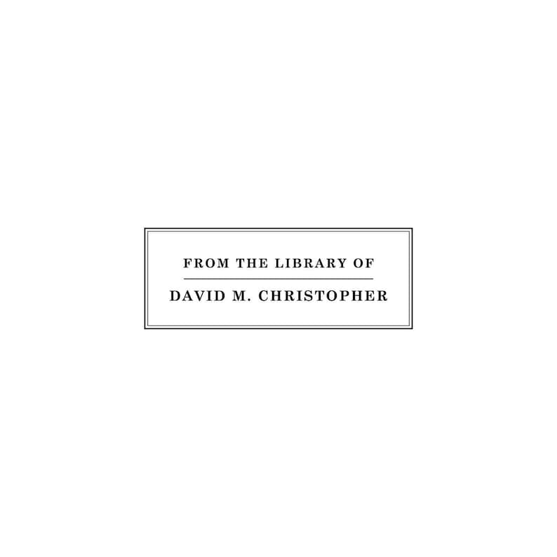 May include: Black and white text on a white background in a black rectangular frame. The text reads "From the Library of David M. Christopher".
