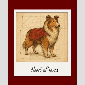 May include: A digital illustration of a Collie dog wearing a red cape, set against a vintage blueprint background. The text "Heart of Texas" is written below the image in a cursive font. The image is framed in a white border, set against a dark red background.