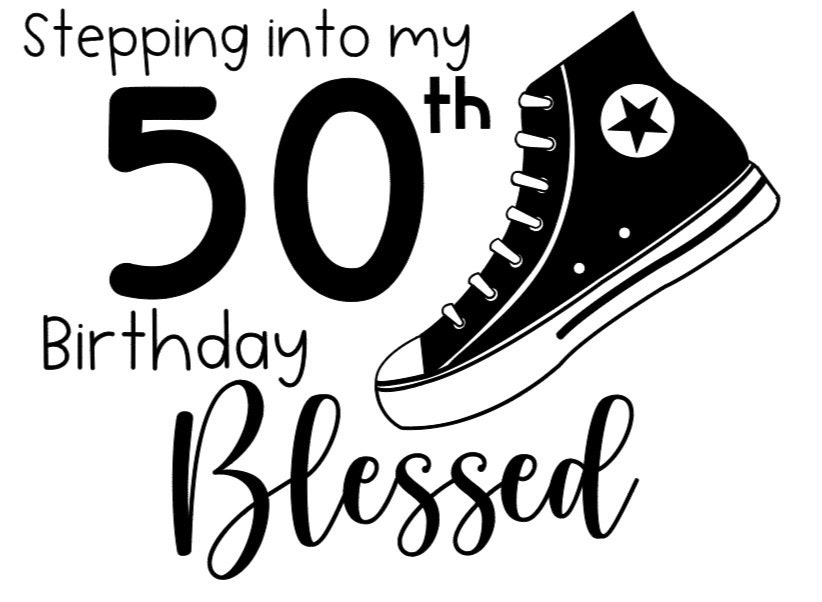 50th Birthday Svg Png Jpeg Pdf Digital File Stepping Into Etsy