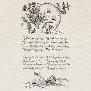 May include: An antique-style print with the text "What The Bees Sing." The image features botanical illustrations of flowers, leaves, and butterflies, with the poem's verses written in elegant script. The background has a parchment-like texture.