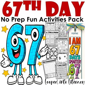 May include: A colorful educational pack titled "67th Day No Prep Fun Activities Pack." The image features a cartoon "67" character, star accents, and various activity sheets including mazes, word searches, and a crossword puzzle. A bookmark reads "I am 67 days smarter!"