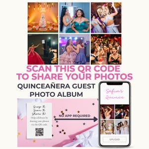 May include: A collage of photos from a Quinceañera celebration, including images of a cake, guests, and the honoree. The text "SCAN THIS QR CODE TO SHARE YOUR PHOTOS QUINCEAÑERA GUEST PHOTO ALBUM" is displayed. A smartphone shows a photo album.
