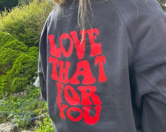 Love That For You Jumper, Jumper, Slouchy Jumper,Workout Jumper, Fit Idea,