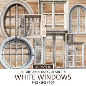 May include: A collection of white window frames in various shapes including round, arched, and rectangular designs with grid patterns and shutters. The text 14 IMAGES, CLIPART AND FUSSY CUT SHEETS, WHITE WINDOWS, PNG / JPG / PDF is visible.