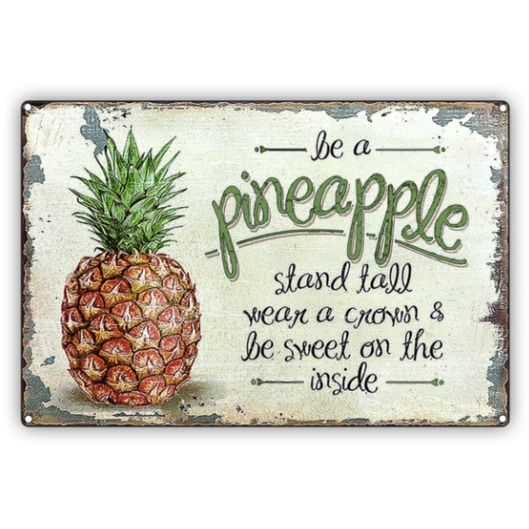 Be A Pineapple Stand Tall Wear A Crown & Be Sweet on the Inside Vintage