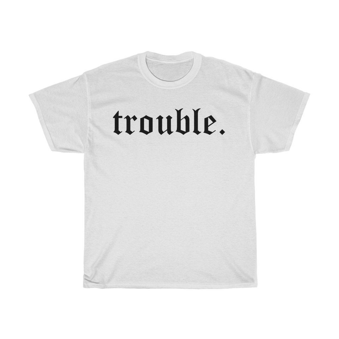 Trouble Funny Motivation T Shirt Unisex Heavy Cotton Tee | Etsy