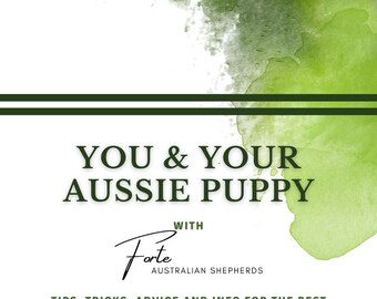 You and Your Aussie Puppy - Training and Raising Guide