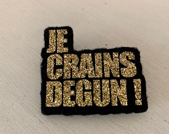 Broche Paillettes Je crains vraiment degun!