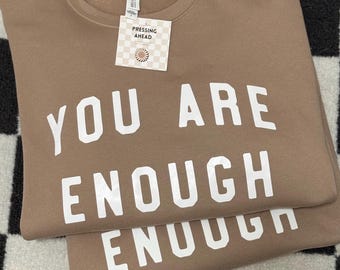 You Are Enough, Crewneck Sweatshirt, Mental Health Awareness, Self Love, Positive Mindset Clothing, Graphic Sweatshirt