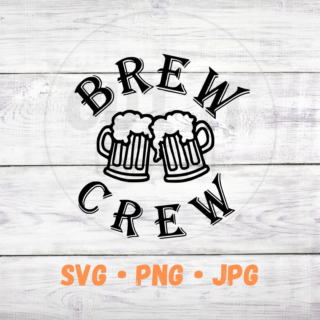 Brew Crew SVG Instant Download File, Brew Crew Cutting File Etsy