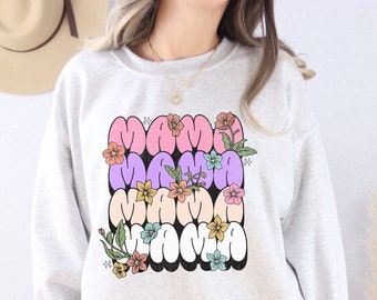 Mama Mothers Day Sweatshirt For Mom Sweater For Mama Gift For Mom Motherhood Shirt Flower TShirt Mama Bear Gifts Aesthetic Mommy Sweatshirt