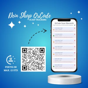 May include: A black and white QR code with the text "Dein Shop QR Code SCAN TRACKING" and "FERTIG IN MAX. 12 STD" above it. A smartphone displaying a list of scan tracking information with the title "QrCode Scan Übersicht" is shown next to the QR code.