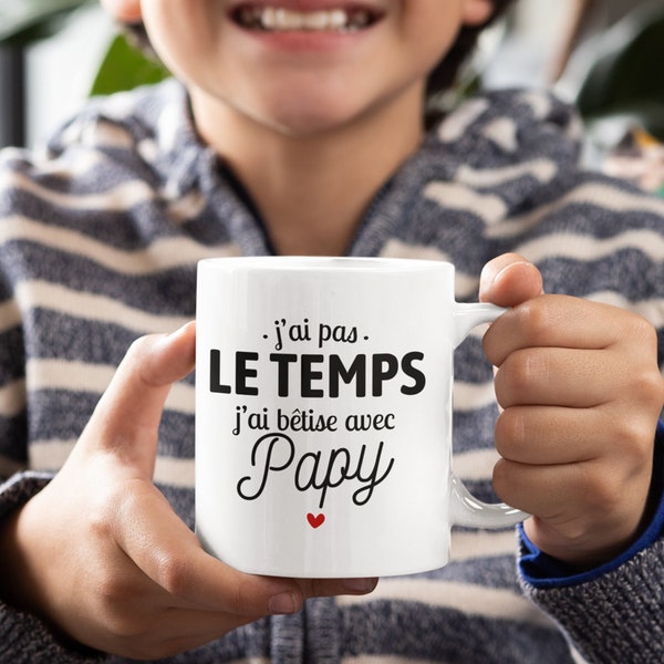 Mug céramique imprimé J'ai pas le temps, j'ai bêtise avec papy, mug pour enfant