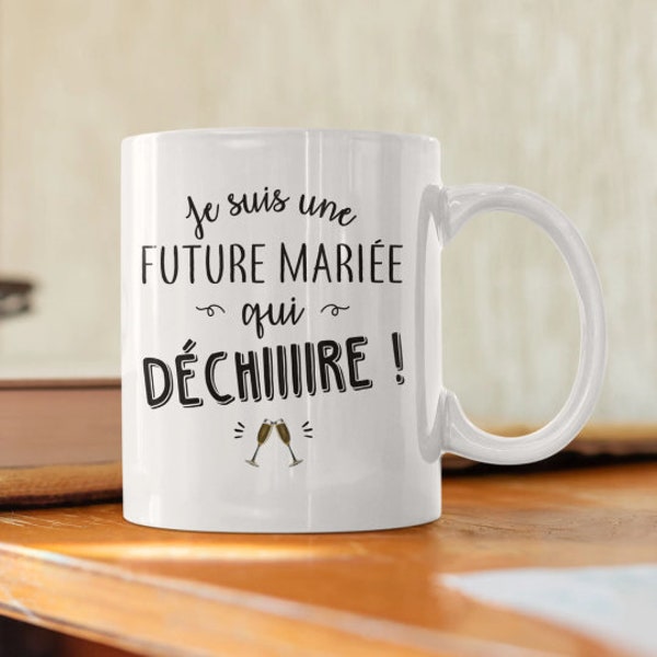 Mug céramique imprimé future mariée qui déchire pour enterrement de vie de jeune fille, sublimation sur tasse à café ou thé