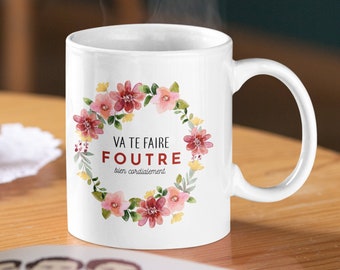 Mug céramique imprimé Va te faire foutre, bien cordialement, avec des fleurs