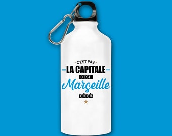 Gourde / bouteille en aluminium C'est pas la capitale c'est Marseille bébé