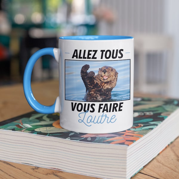 Mug céramique imprimé Allez tous vous faire loutre, sublimation sur tasse à café ou thé