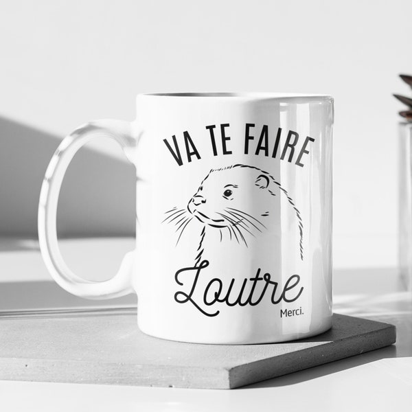 Mug céramique imprimé Va te faire loutre, humoristique