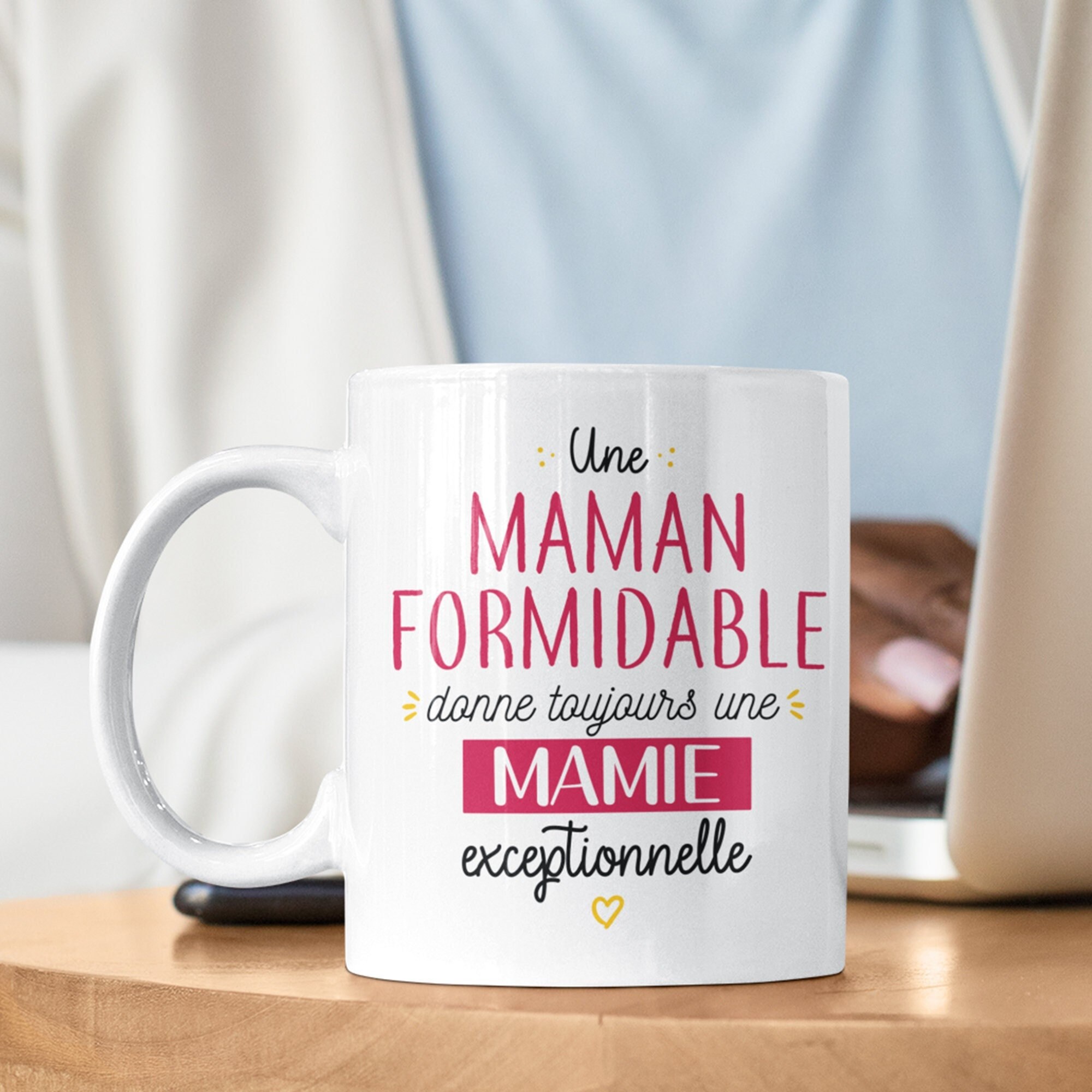 Mug Céramique Imprimé Une Maman Formidable Donne Toujours Une Mamie Exceptionnelle