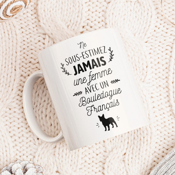 Mug céramique imprimé Ne sous-estimez jamais une femme avec un bouledogue français