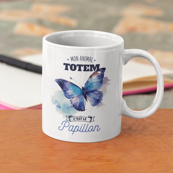 Mug céramique imprimé Mon animal totem c'est le papillon, tasse humoristique