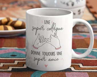 Mug céramique imprimé Une super collègue donne toujours une super amie, cadeau pour une collègue de travail