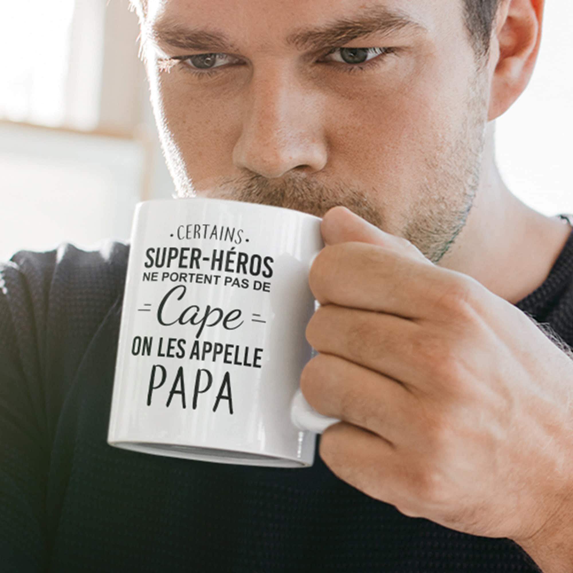 Mug Céramique Imprimé Certains Super-Héros Ne Portent Pas de Cape On Les Appelle Papa
