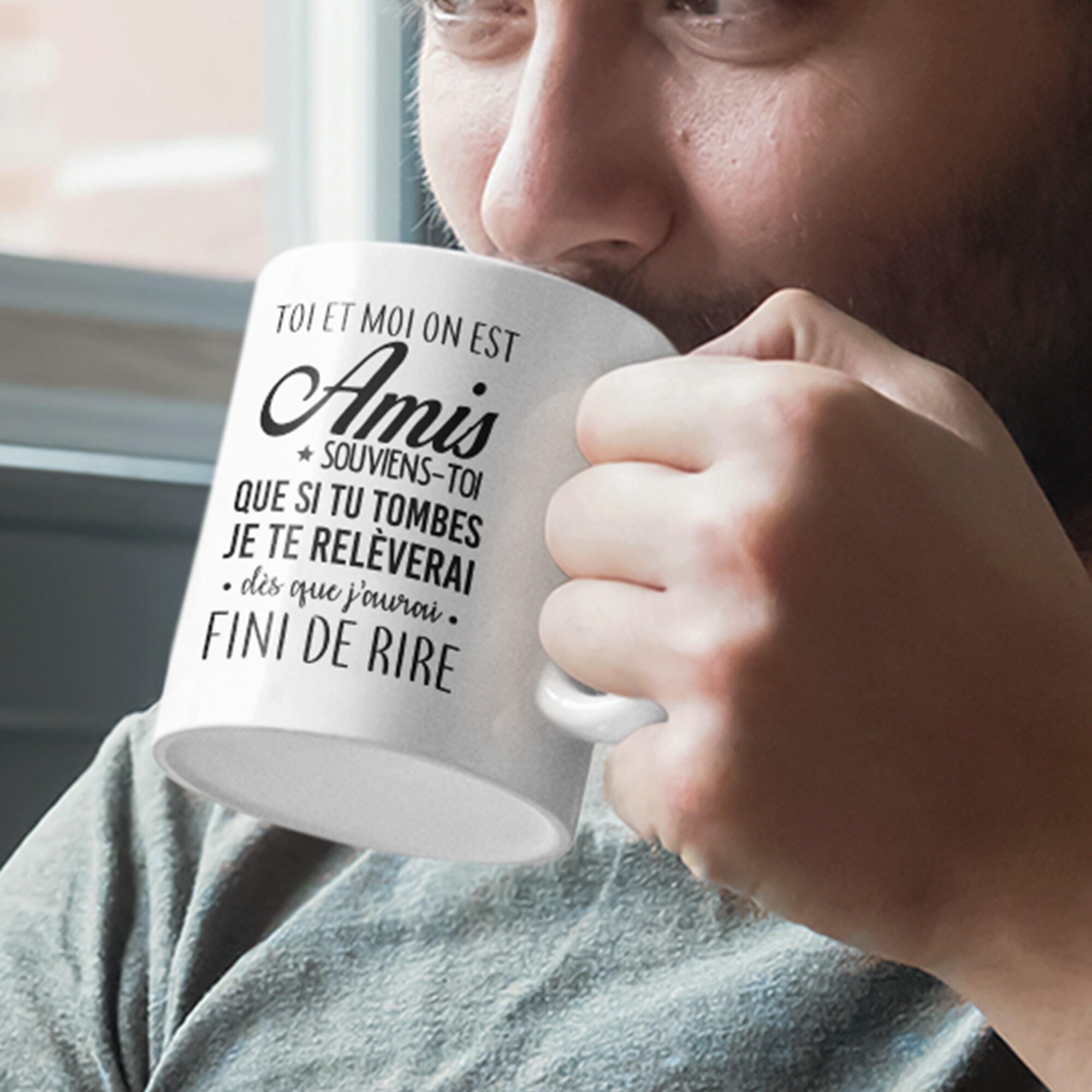 Mug Céramique Imprimé Toi et Moi On Est Amis Souviens-Toi Que Si Tu Tombes Je Te Relèverai Dès J'aur