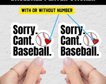 May include: Baseball player sticker with the text "Sorry. Can't. Baseball." and a baseball graphic with a red heart. The sticker is available with or without a number. The text "Baseball Player Sticker" is at the top.