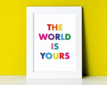 The World Is Yours Print