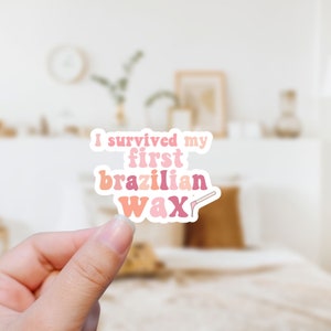 Brazilian Wax Survivor Sticker, Coochie Waxer Gifts, Esthetician Sticker, Waxer, Brazilian Wax Sticker, Bikini Waxing, Funny Waxer Humor